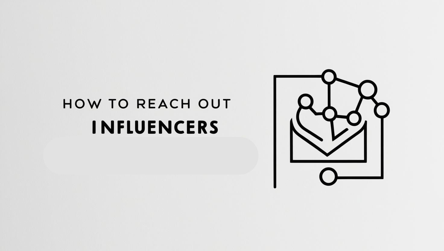 How to Reach Out to Influencers for Maximum Impact