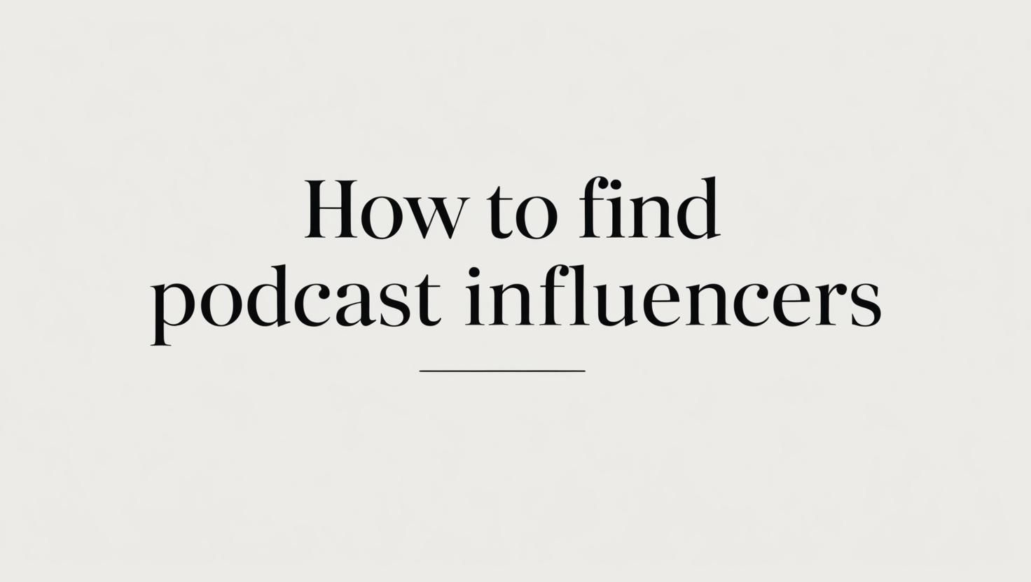How to Find Podcast Influencers in 2025? A Complete Guide