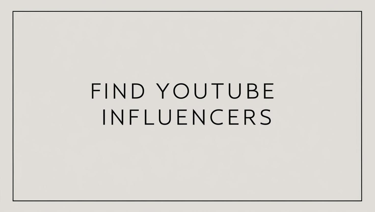 20 Easiest Way to Find YouTube Influencers in 2025