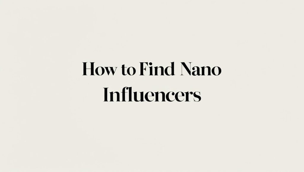 How to Find Nano Influencers